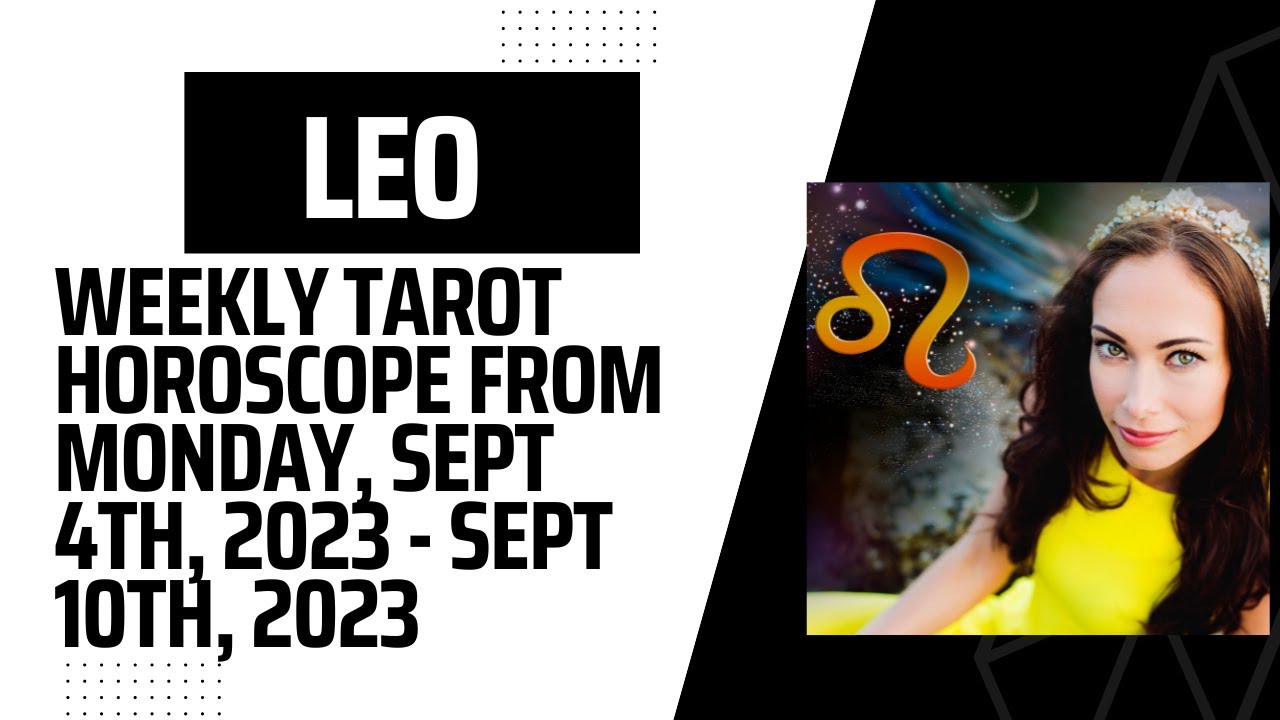 Leo Weekly Tarot Horoscope For September 4 2023 To September 10 2023 leo-weekly-tarot-horoscope-for-september-4-2023-to-september-10-2023