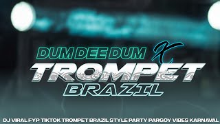 Download Lagu DJ TROMPET BRAZIL X DUM DEE DUM || DJ TROMPET VIRAL FYP TIKTOK (FREEFLM?) MP3
