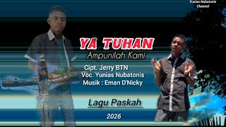 Ya Tuhan Ampunilah Kami || Cipt. Jerry BTN || Voc. Yunias Nubatonis 