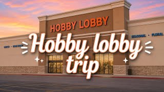 HOBBY LOBBY… My 40% Off Opinion &amp; Haul! 