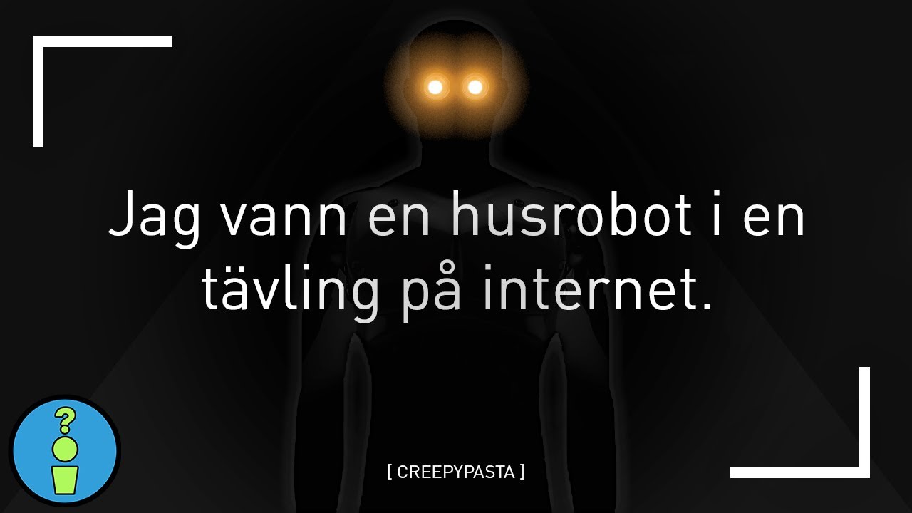 Jag vann en husrobot i en tävling på internet. (Creepypasta)