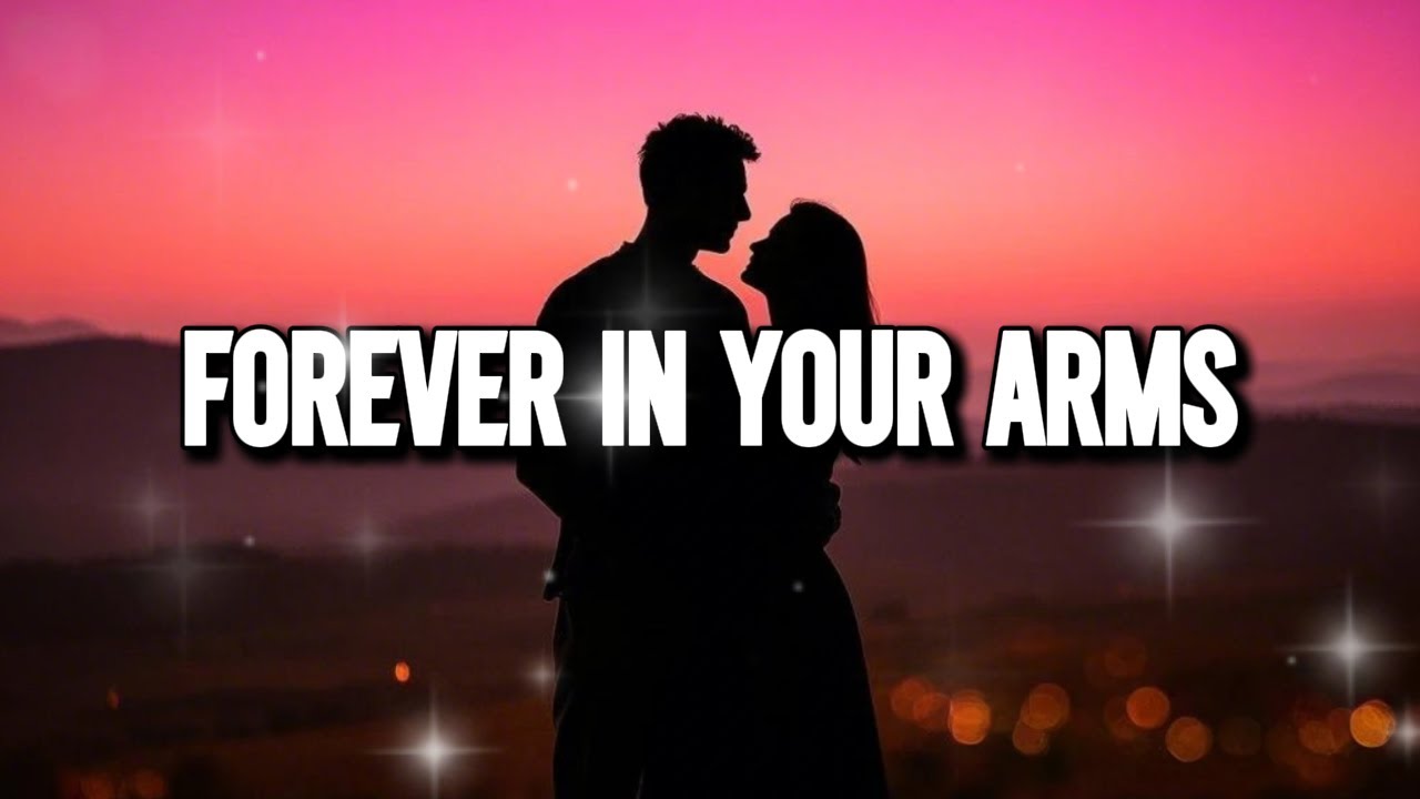 Forever In Your Arms - Official Lyric Video - YouTube