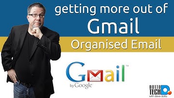 Gmail Labels and Filters, Organising Gmail