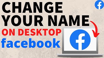 How to Change your Name on Facebook Desktop, Laptop, & PC