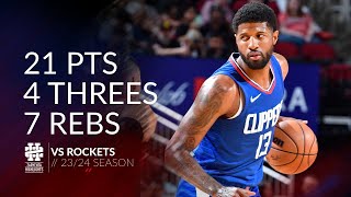 Paul George 21 pts 4 threes 7 rebs vs Rockets 23/24 season