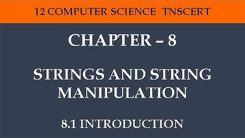 12 Computer Science - Chapter 8 (8.1 Introduction)