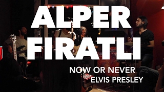 Alper Fıratlı - It's Now or Never (Elvis Presley Cover) Resimi