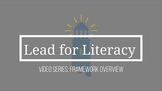 Overview of the Lead for Literacy Framework