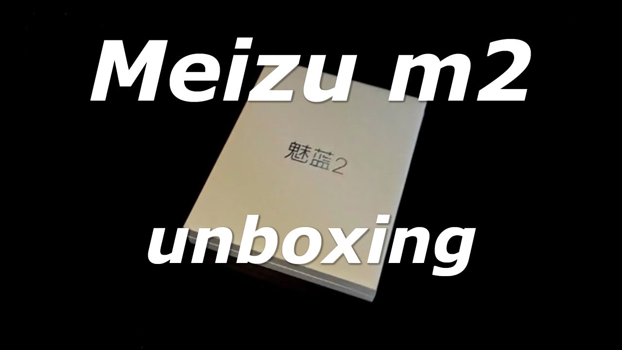 Meizu m2 unboxing - YouTube