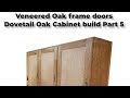 Veneered Oak frame doors for the Dovetail Oak Cabinet build Part 5