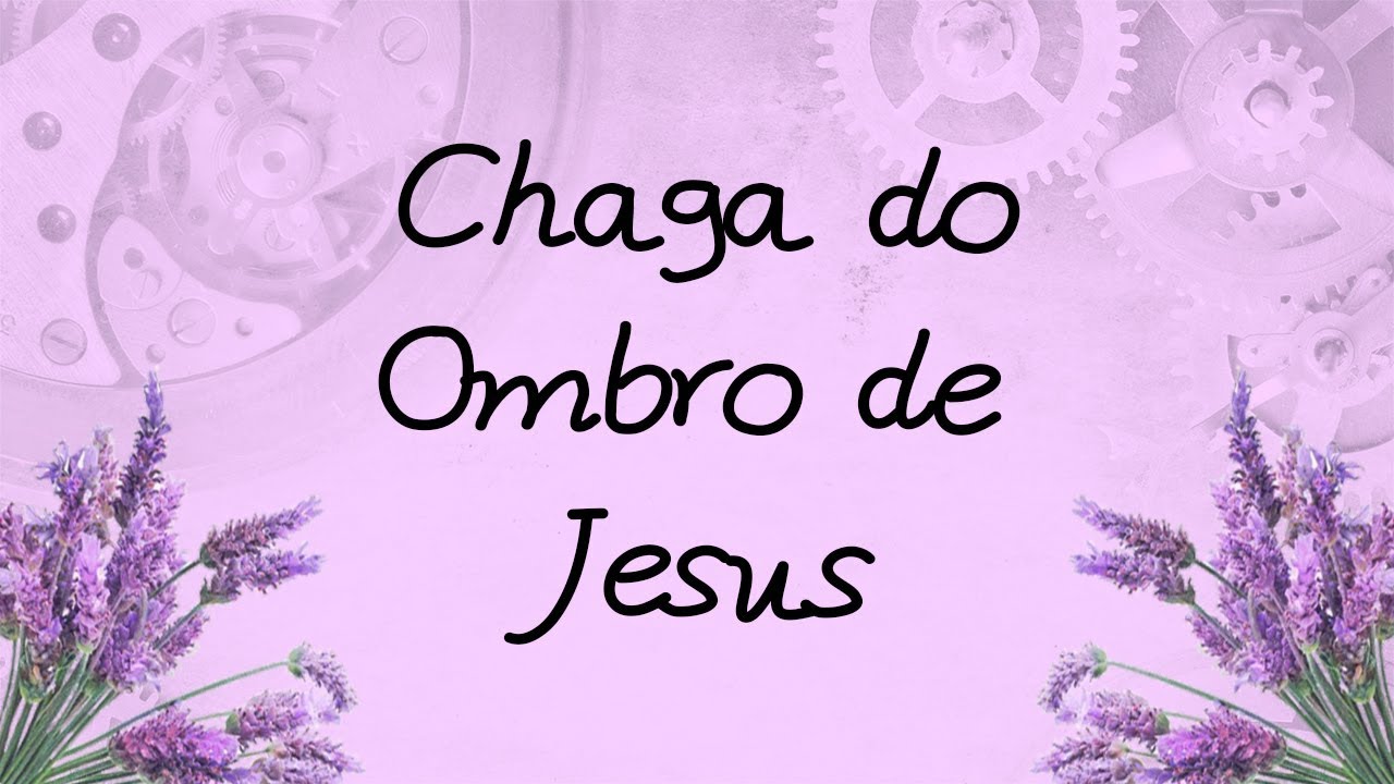 Oração à Chaga do Ombro de Jesus