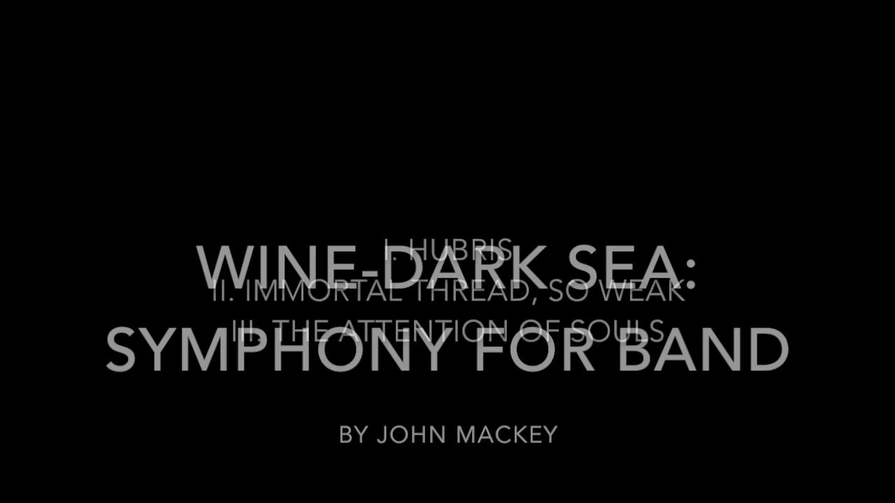 Wine Dark Sea Symphony for Band by John Mackey YouTube