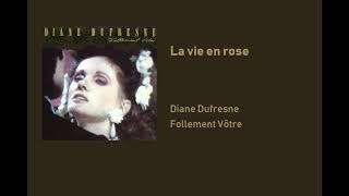 Diane Dufresne - La vie en rose
