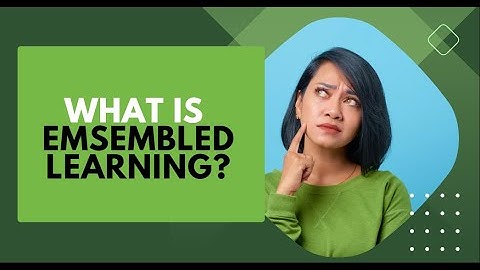 What is EMSEMBLED LEARNING?