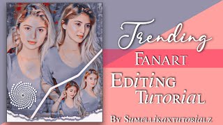 Trending fanart editing tutorial❥ || Sumellikaxtutorialz ✨