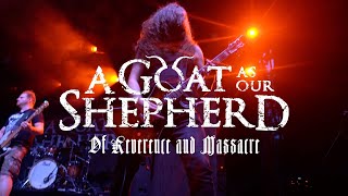 A Goat as Our Shepherd - Of Reverence and Massacre