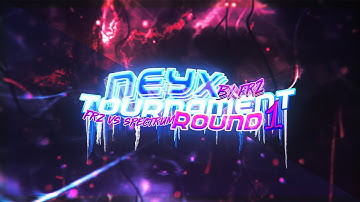 #NEYXTOURNAMENT Round 1