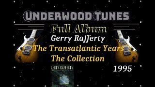 Gerry Rafferty ~ The Transatlantic Years, 1971-73 - The Collection ~ 1995 ~ Full Album