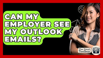 Can My Employer See My Outlook Emails? - TheEmailToolbox.com