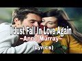 I just fall in love again anne murray  lyrics annemurray ijustfallinloveagain lyrics