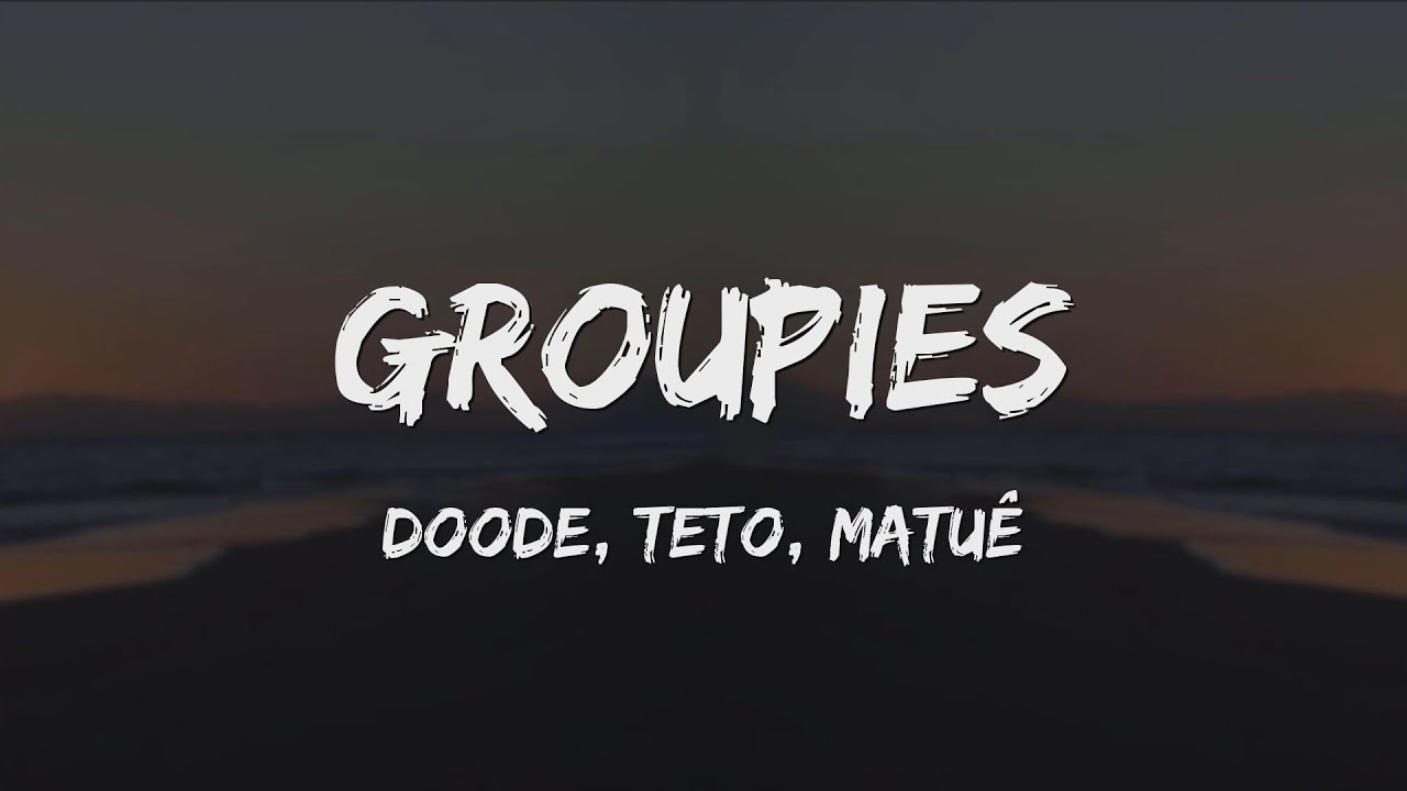 Doode - GROUPIES (Letra/Lyrics) Ft. Teto & Matué 🧛‍♂️ 