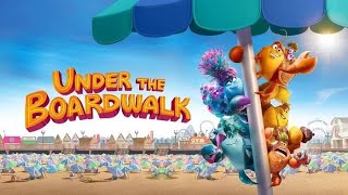 Under the Boardwalk is a 2023 American Animated Musical Comedy Movie Explain In English