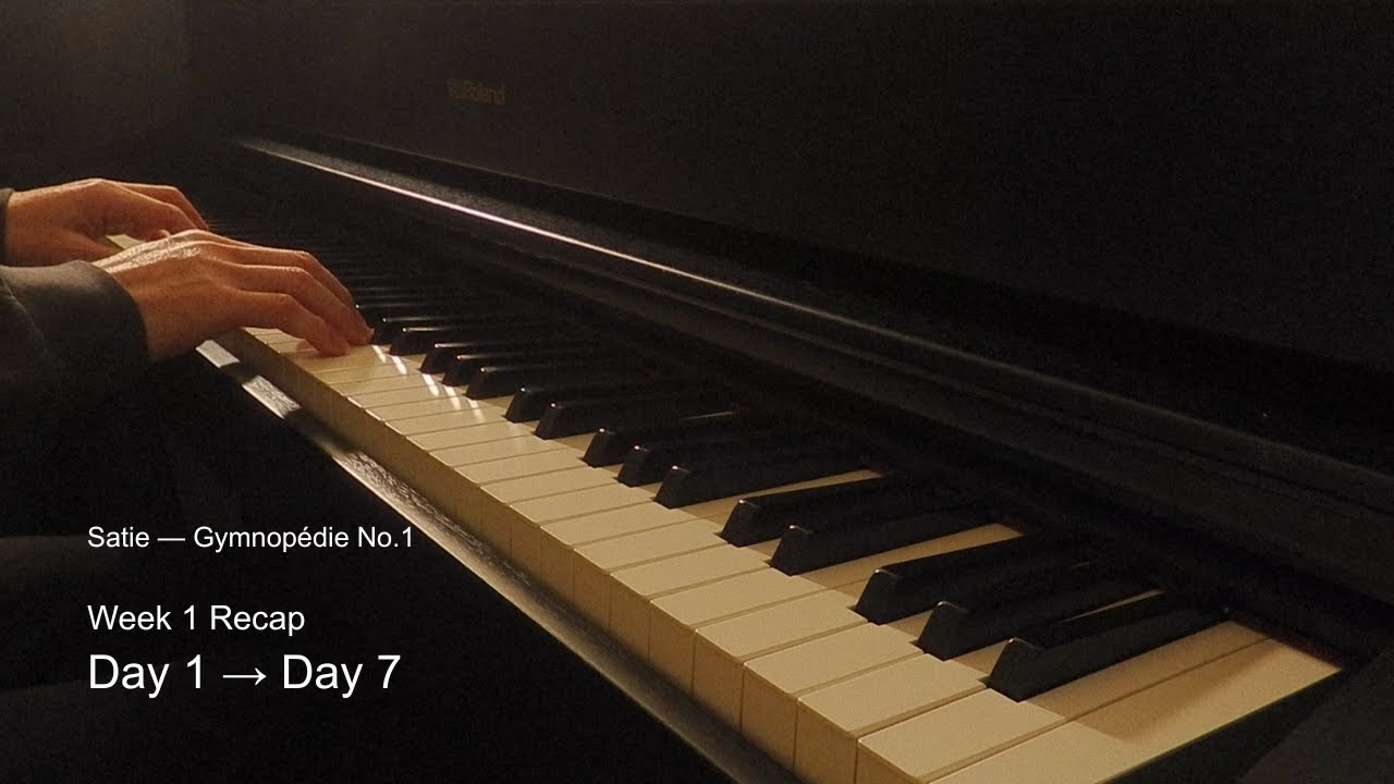 Week 1 Recap — Day 1 → Day 7 (Gymnopédie No.1)