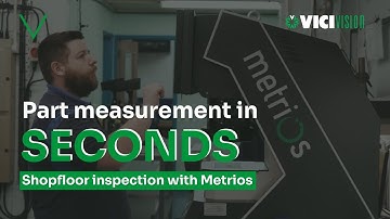 Part measurement in SECONDS with Metrios | VICIVISION UK