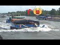 Sà Lan Vượt Cống Thử Công Suất Động Cơ/The boat goes into the whirlpool [NCL]
