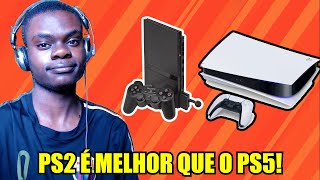 PS2 é MELHOR que o PS5 e eu POSSO PROVAR!