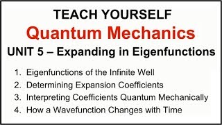 Quantum Mechanics - Unit 5: Expanding in Eigenfunctions