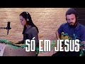 SÓ EM JESUS (In Christ Alone - Keith & Kristyn Getty)