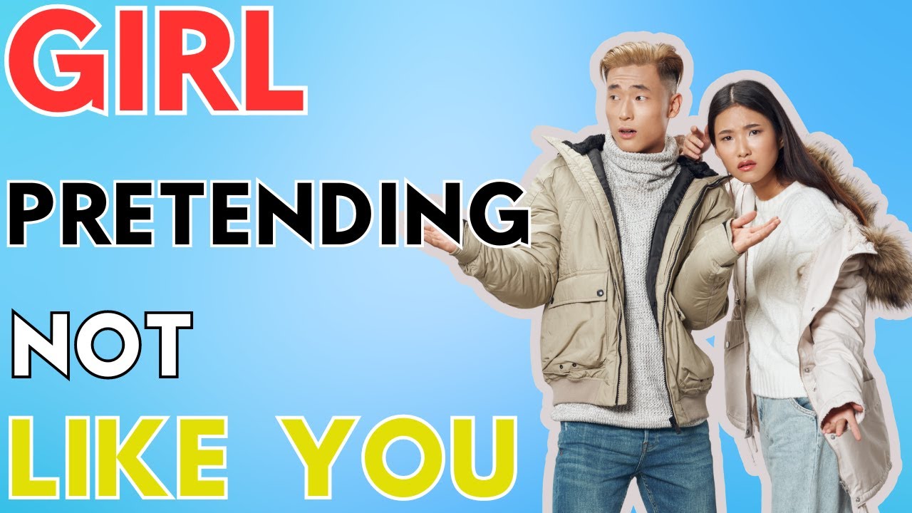 Signs Girl Is Pretending Not To Like You YouTube