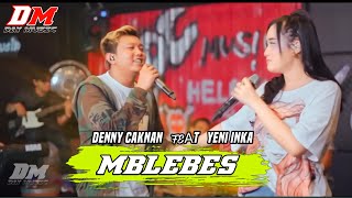 MBLEBES - Denny Caknan Feat Yeni Inka