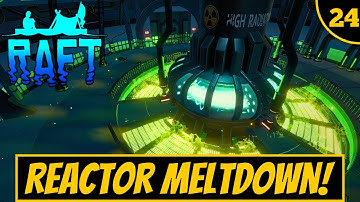 Raft Multiplayer Survival - The Temperance Reactor Core Episode 24