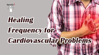 Healing Frequency for Cardiovascular Problems - Spooky2 Rife Frequencies
