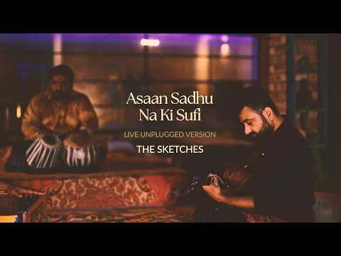 Asaan Sadhu Na Ki Sufi (Unplugged Jam) - Saif Samejo | The Sketches