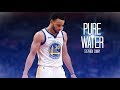 Stephen Curry Mix ~ "Pure Water" ᴴᴰ