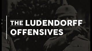 Pershing Lecture Series: The Ludendorff Offensives  Scott Stephenson