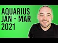 Aquarius "Speechless! Do Not Miss Out On This Dream!" January - March 2021