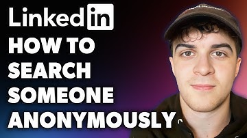 How to Search Someone on LinkedIn Anonymously (Full 2024 Guide)
