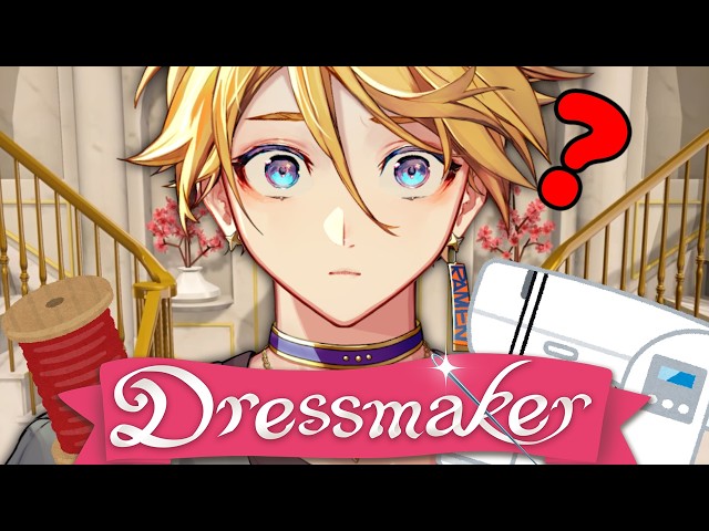 【DRESSMAKER】HELP ME I KNOW NOTHING...【NIJISANJI EN | Yu Q. Wilson】