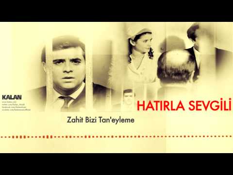 Zahit Bizi Tan'eyleme - [ Hatırla Sevgili © 2007 Kalan Müzik ]