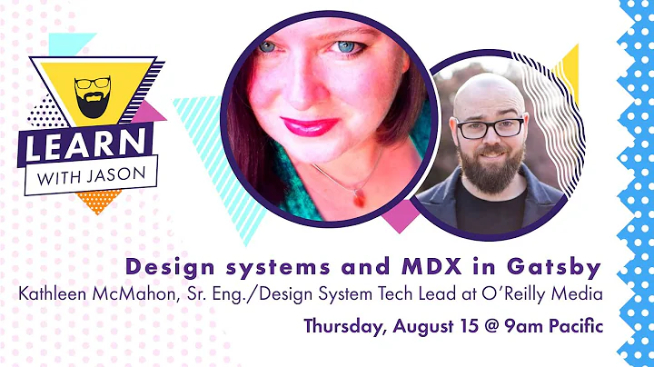 Design systems and MDX in Gatsby (with Kathleen Mc...