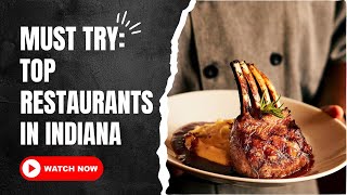Must Try: Top Restaurants in Indiana | Unveiling Culinary Delights!