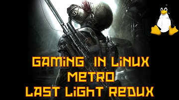 Gaming In Linux : Last Light Redux (Native)