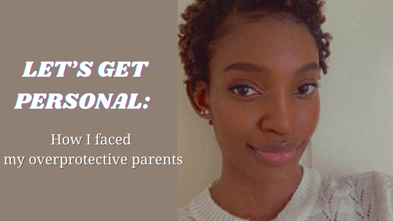 Let's gist lifeupdate How I faced my overprotective parents How I