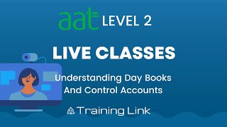AAT Level 2: Understanding Day Books And Control Accounts - Training Link
