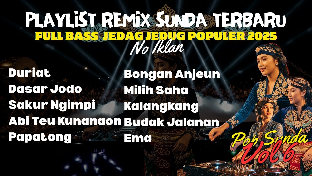Playlist Remix Sunda Terbaru Full Bass Viral 2025 – DJ TikTok Jedag Jedug Nonstop | Pop Sunda Vol.6