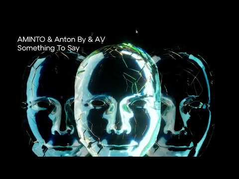 AMINTO, Anton By, AV - Something To Say (FYH403)